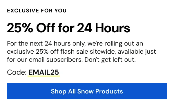 25% Off for 24 Hours. Code EMAIL25 [SHOP NOW]