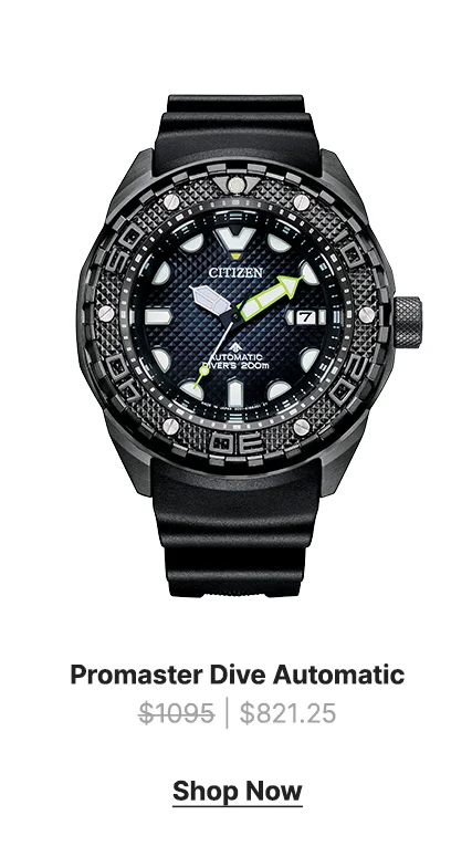 Promaster Dive AutomaticWas $1095 | Now $821.25 Shop Now
