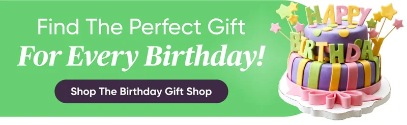 Find the perfect gift for EVERY Birthday! Shop The Gift Shop