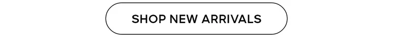 SHOP NEW ARRIVALS