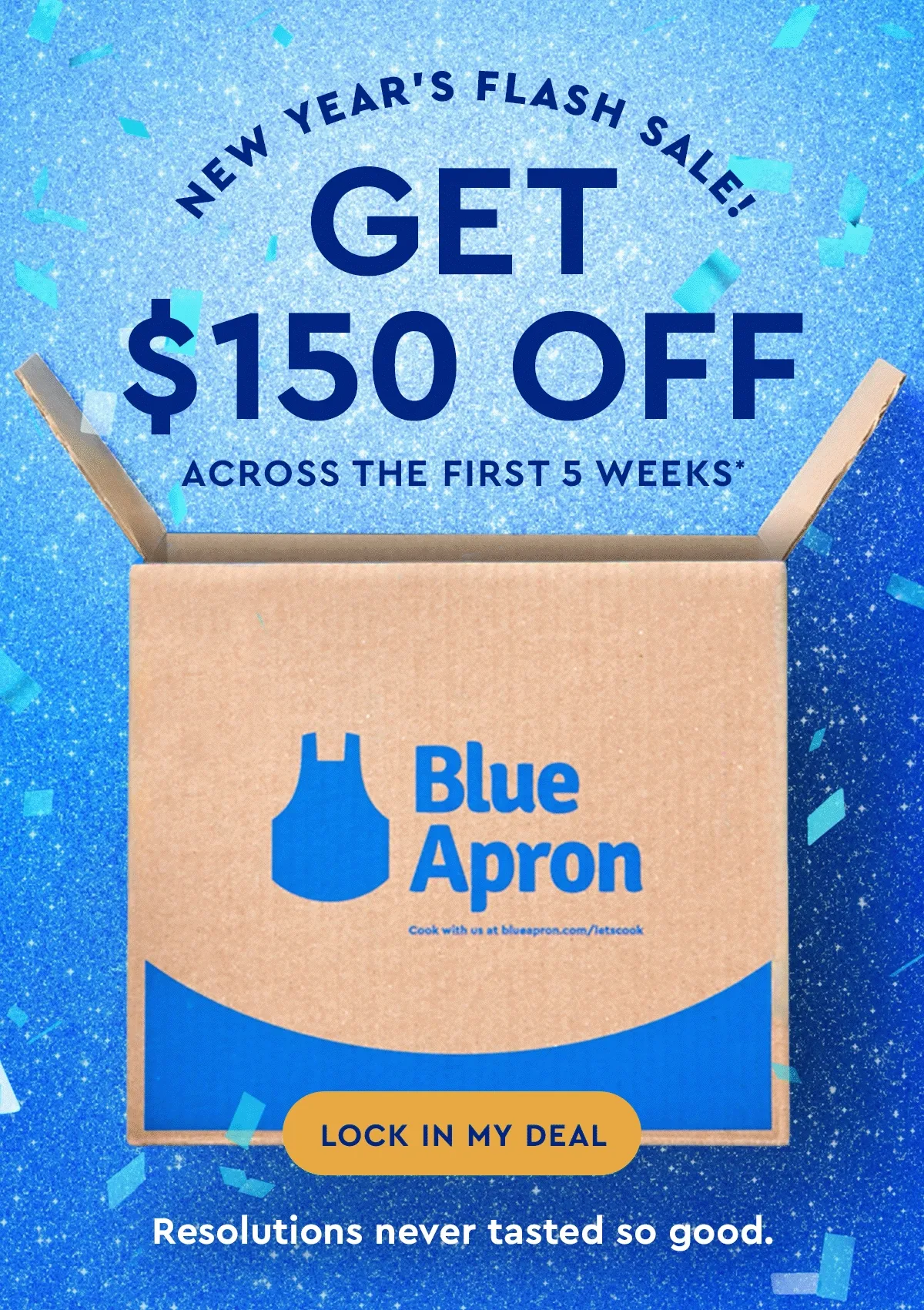 NEW YEAR’S FLASH SALE | Get $150 off across the first 5 weeks* | Resolutions never tasted so good. | LOCK IN MY DEAL