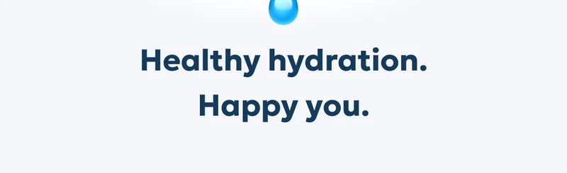 Healthy hydration. Happy you.