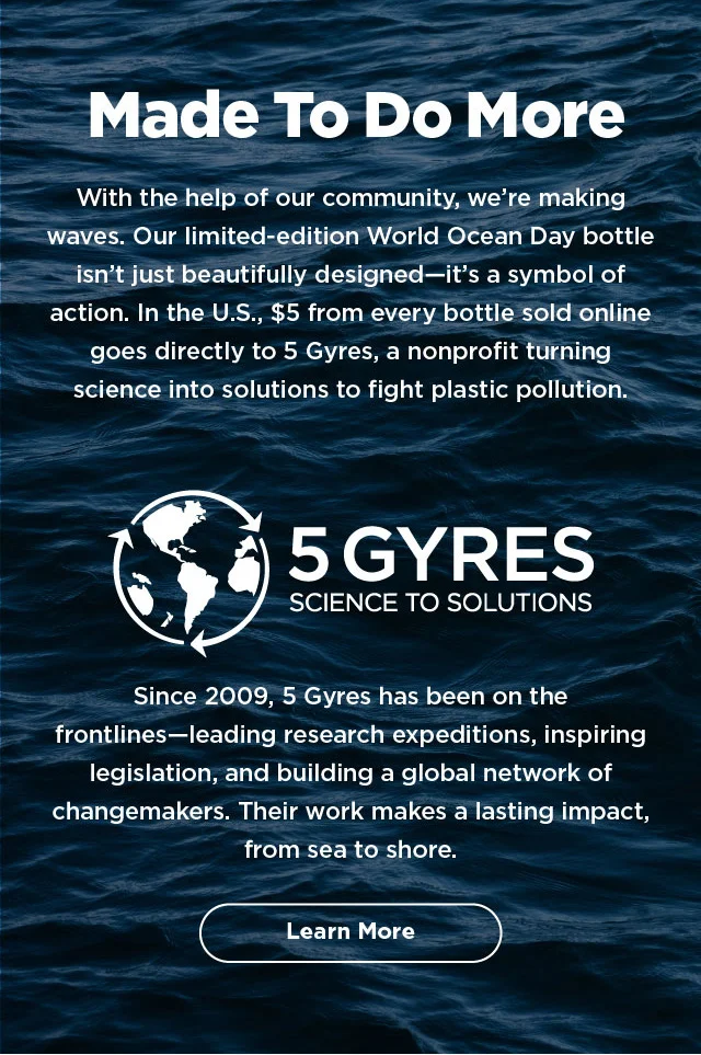 Made To Do More. 5 Gyres. $5 Donation Per Bottle