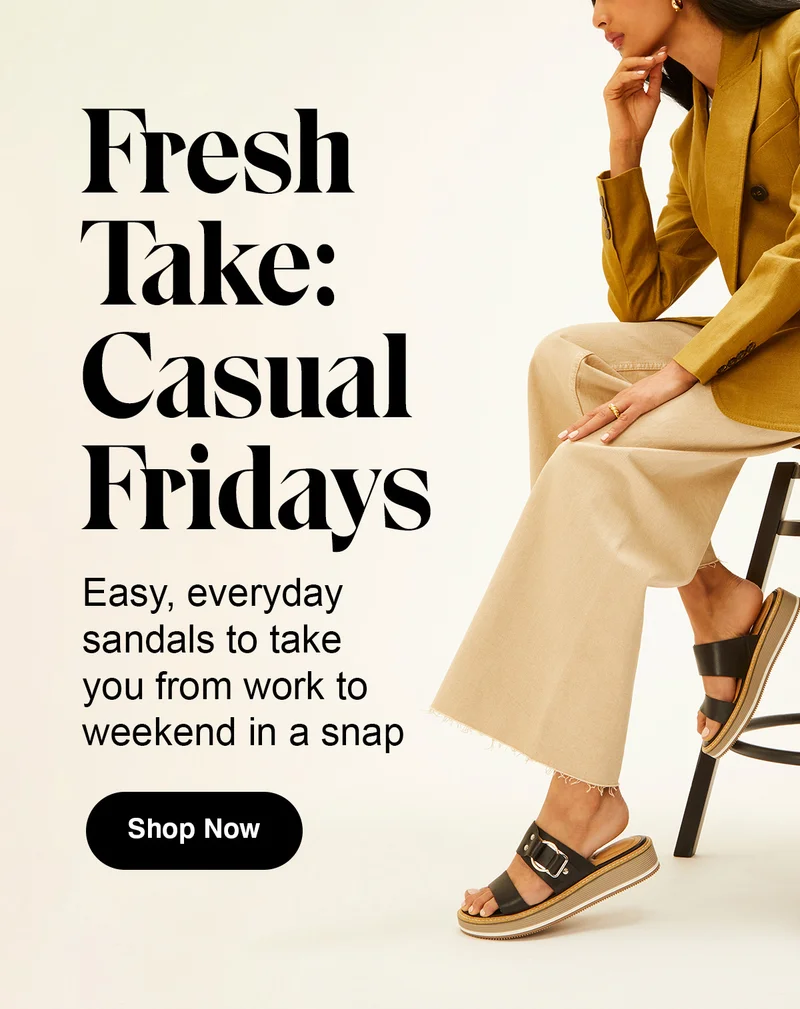 Fresh Take: Casual Fridays | Easy, everyday sandals to take you from work to weekend in a snap | Shop Now >