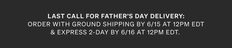Last Call for Father's Day Delivery