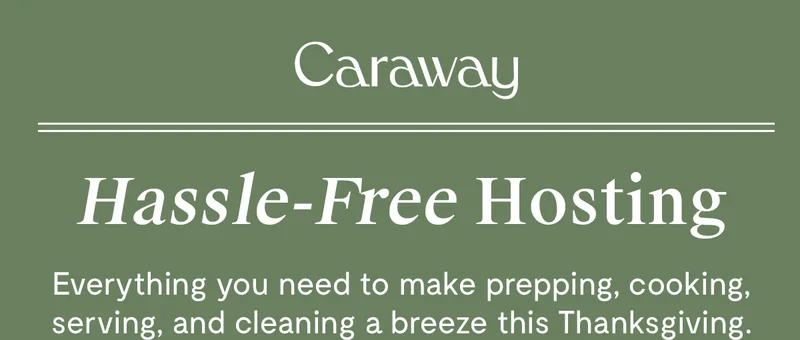 Hassle-Free Hosting | Everything you need to make prepping, cooking, serving, and cleaning a breeze this Thanksgiving.