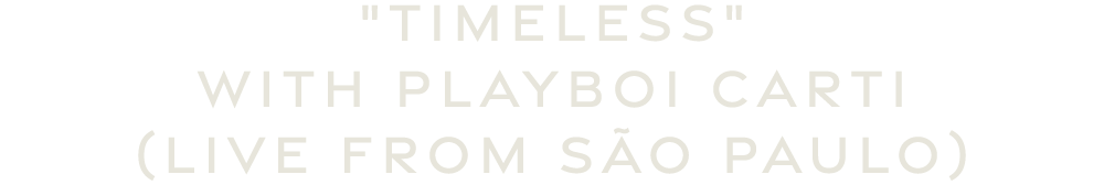 "TIMELESS" WITH PLAYBOI CARTI