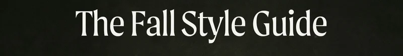 The Fall Style Guide