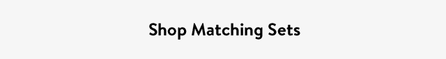 Shop Matching Sets