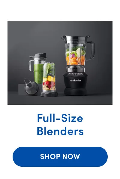 Full-Size Blenders SHOP NOW