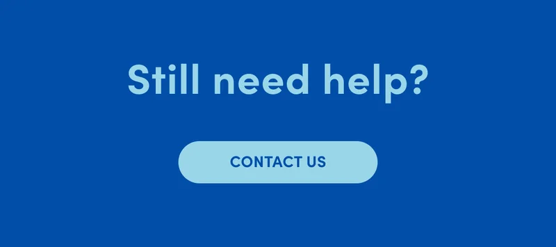 Still need help? CONTACT US
