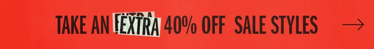 Take an Extra 40% Off Sale Styles