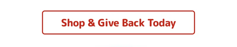 Shop & Give Back Today