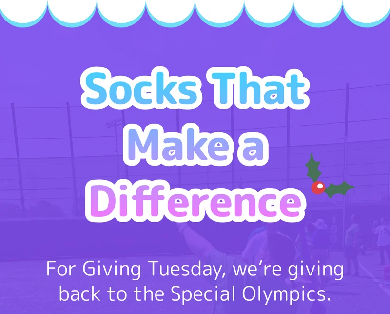 Socks That Make a Difference For Giving Tuesday, we’re giving back to the Special Olympics.