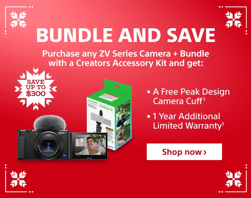 Bundle and Save | Purchase any ZV Series Camera + Bundle with a Creators Accessory Kit and get: A fe Peak Design Camera Cuff¹; 1 Year additional limited warranty | Shop now