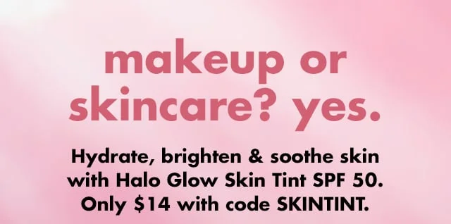 Only $14 with code SKINTINT.