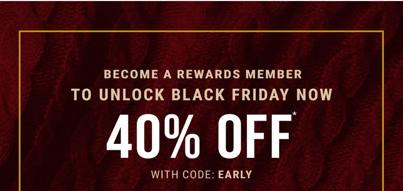 Become A Rewards Member To Unlock Black Friday Now