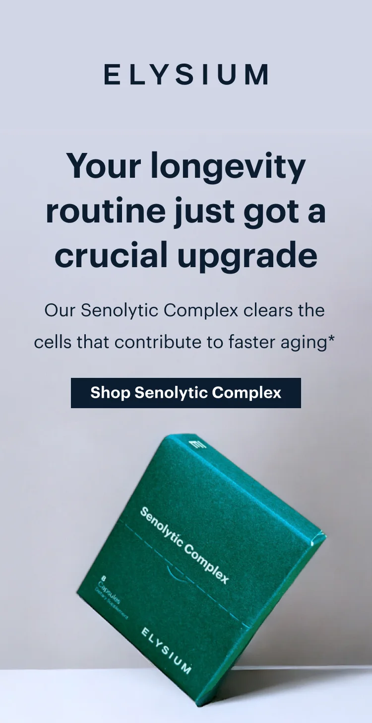 ELYSIUM | Your longevity routine just got a crucial upgrade | Our Senolytic Complex clears the cells that contribute to faster aging* | Shop Senolytic Complex