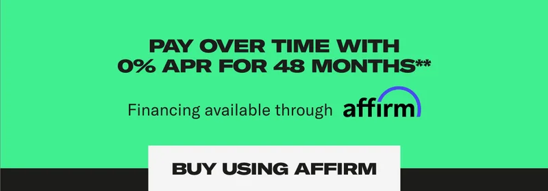 Pay over time with 0% apr for 48 months** Financing available through affirm. Buy Using Affirm