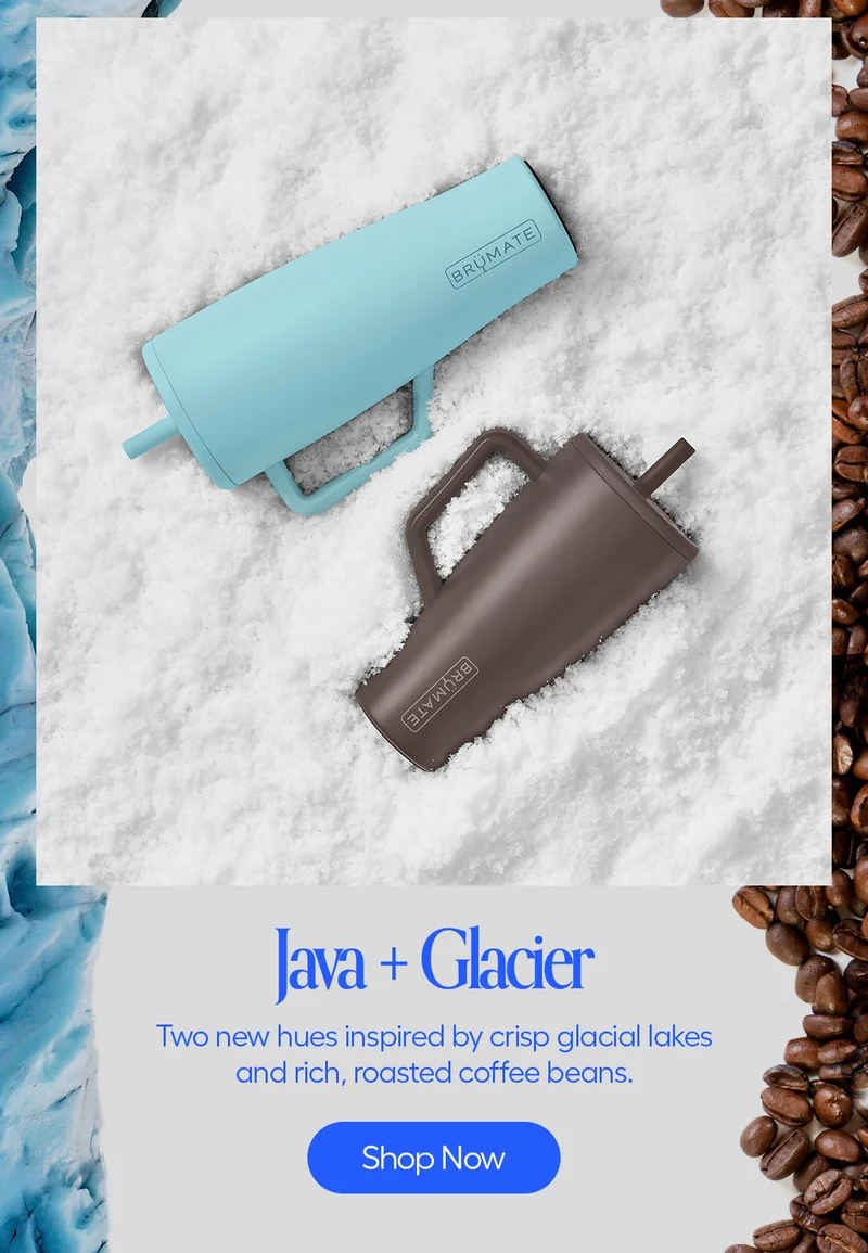 Java + Glacier, Two new hues inspired by crips glacial lakes and rich, roasted coffee beans. - Shop Now