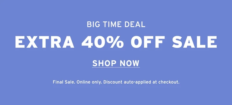 SHOP EXTRA 40% OFF SALE