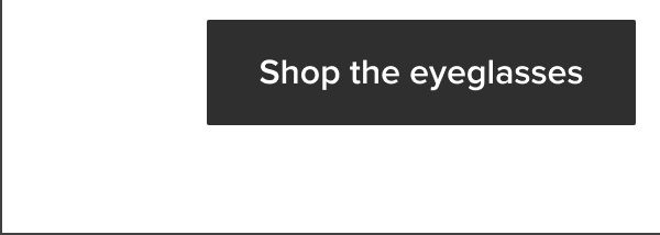 Shop the eyeglasses