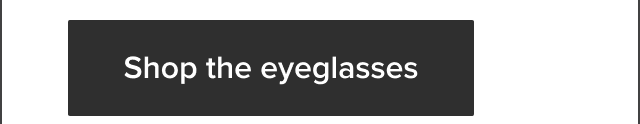 Shop the eyeglasses