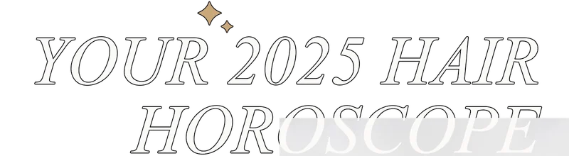 Your 2025 hair horoscope