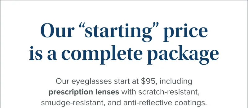 our eyeglasses start at $95