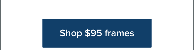 Shop $95 frames