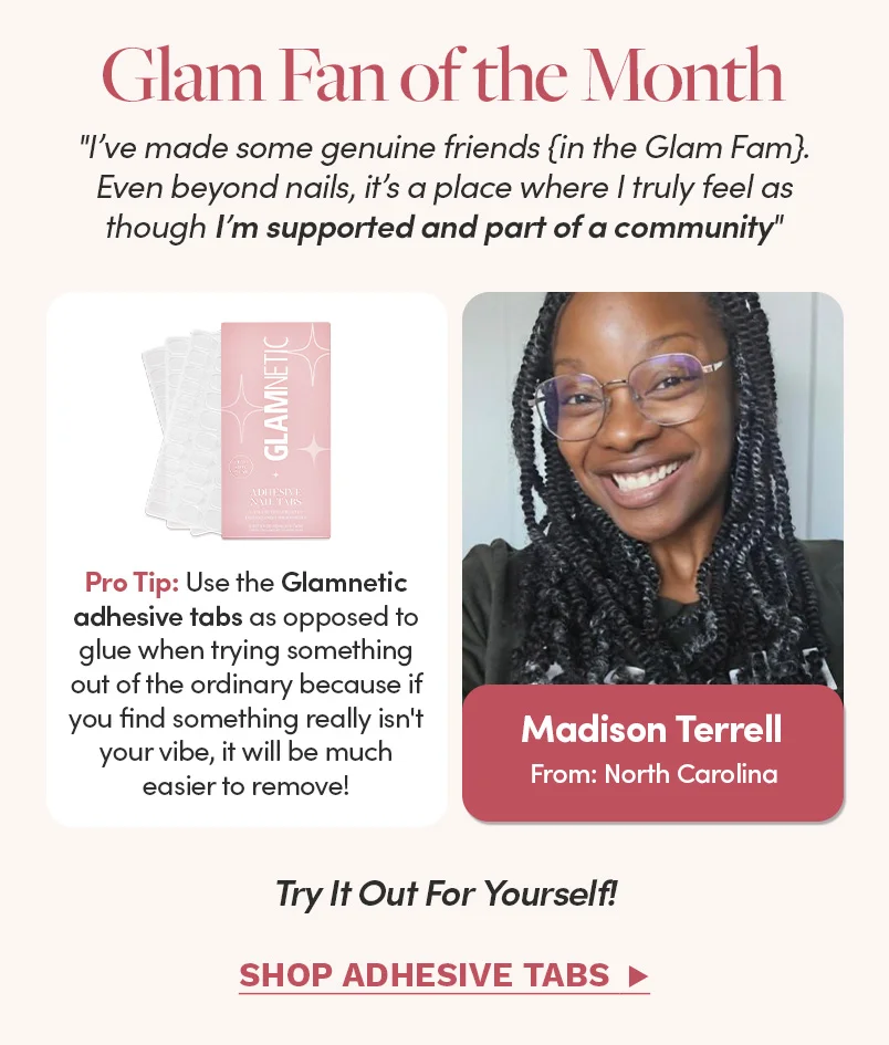 Glam Fan of the Month. Shop Adhesive Tabs