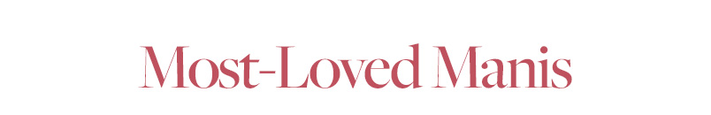Most-Loved Manis