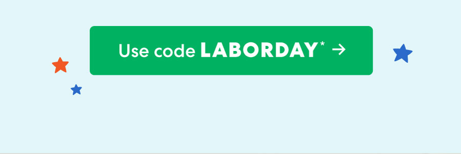 Use code LABORDAY ->