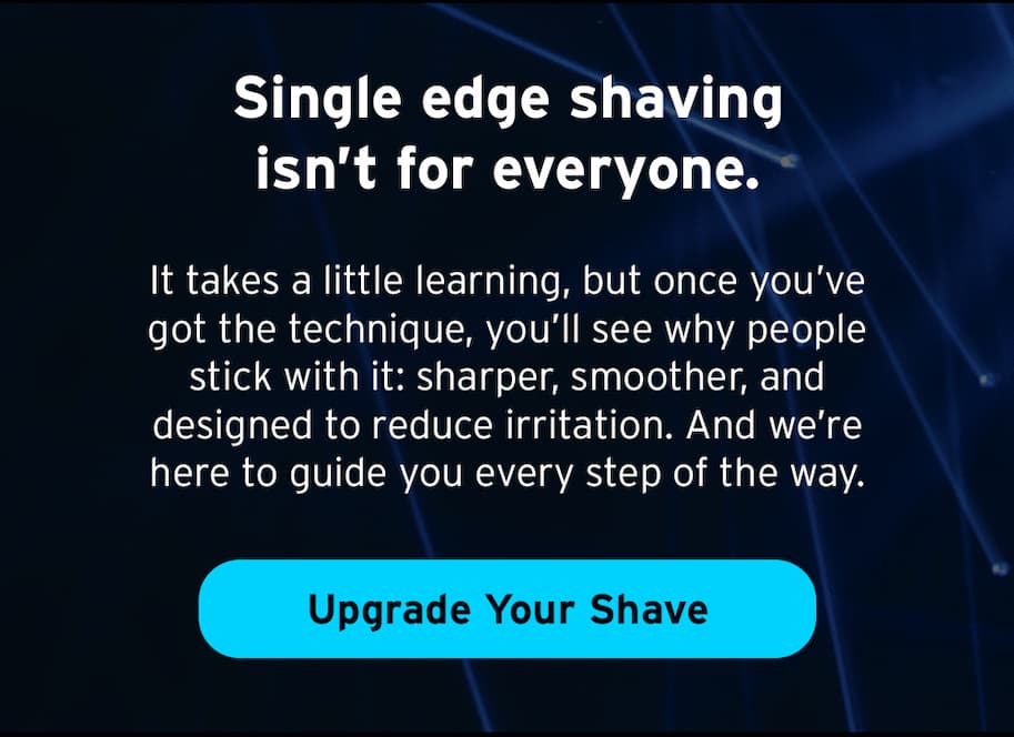 Single Edge Shaving Isn't for Everyone