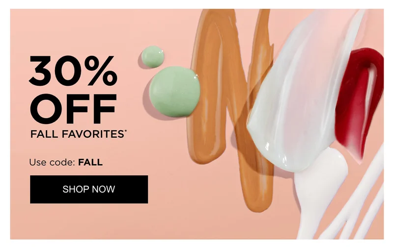 30% OFF FALL FAVORITES*