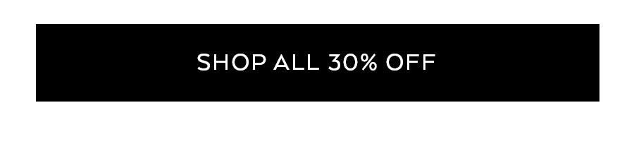 SHOP ALL 30% OFF