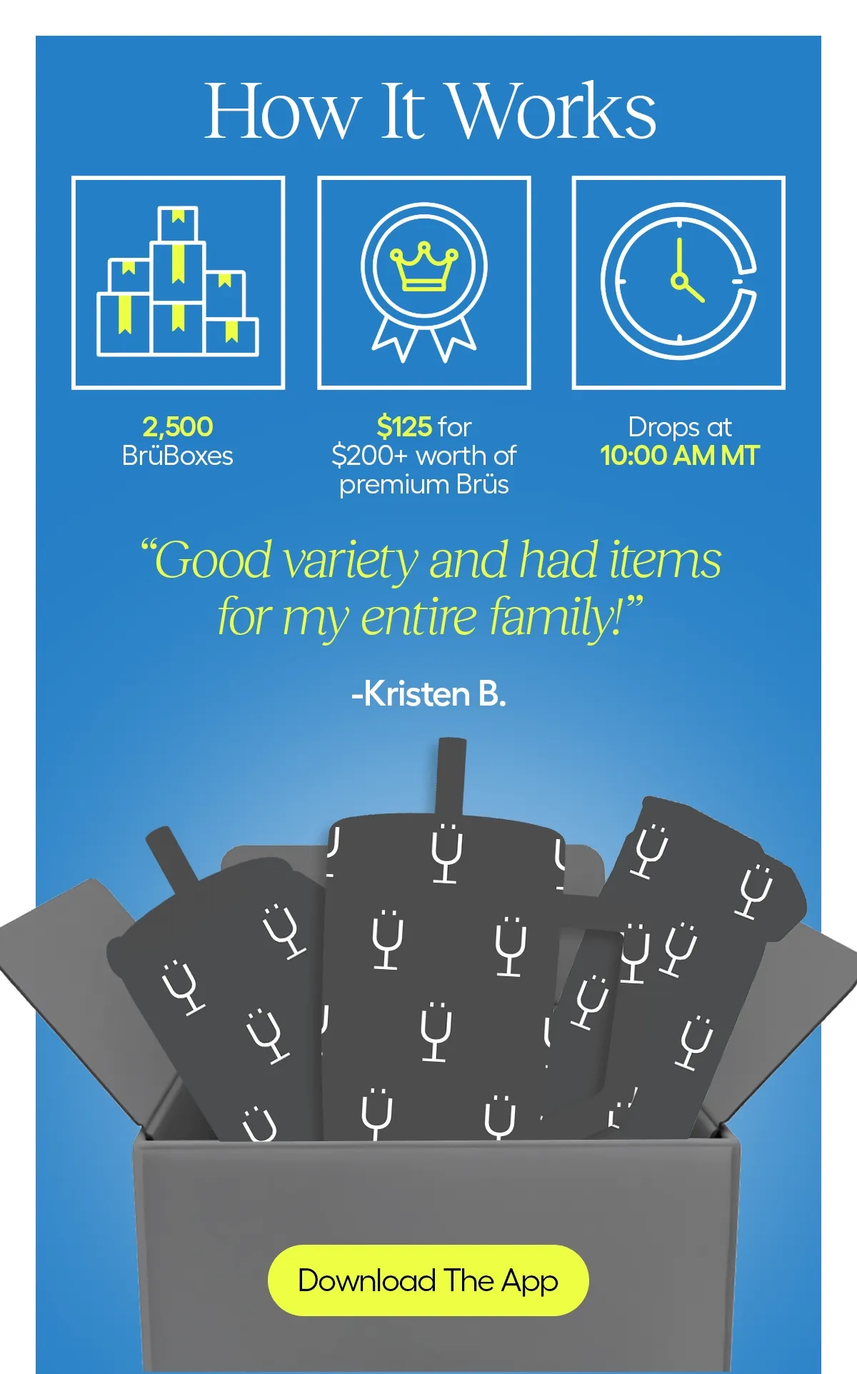 How it works: 2,500 BrüBoxes, $125 for $200+ worth of premium Brüs, drops at 10:00 AM MT