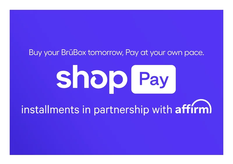Buy Your BruBox tomorrow, Pay at your own pace.- installments in partnership with affirm
