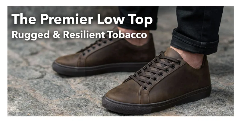 The Premier Low Top Rugged & Resilient Tobacco