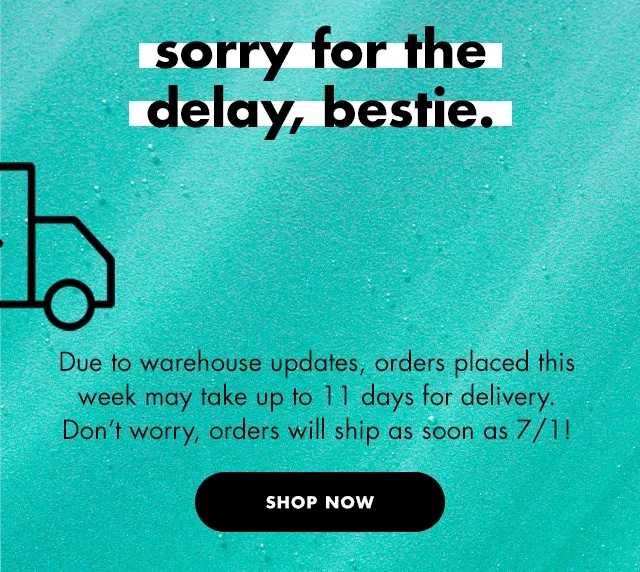 Sorry for the delay, bestie