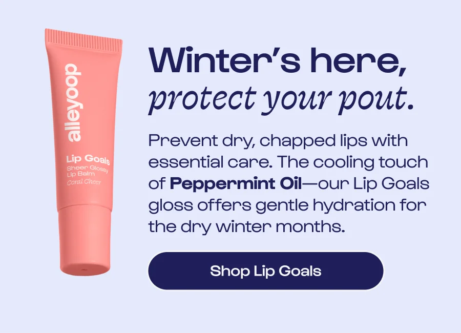Winter's here, protect your pout. Prevent dry, chapped lips with essential care. The cooling touch of Peppermint Oil - our Lip Goals gloss offers gentle hydration for the dry winter months. Shop Lip Goals