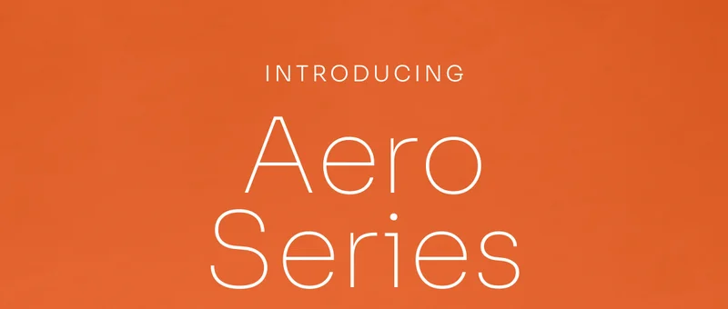 Introducing Aero Series
