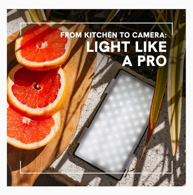 From Kitchen To Camera: Light Like A Pro