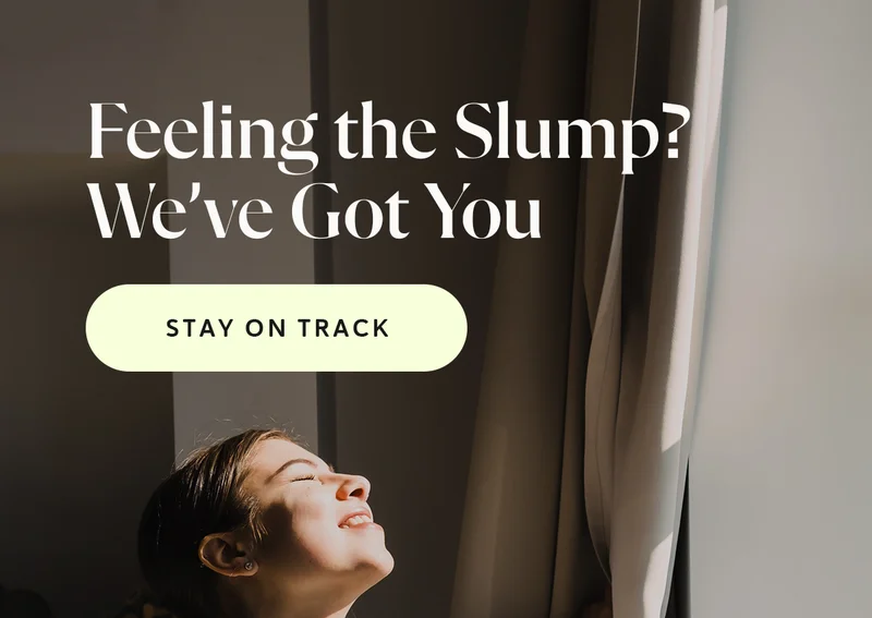 Feeling the Slump? We’ve Got You