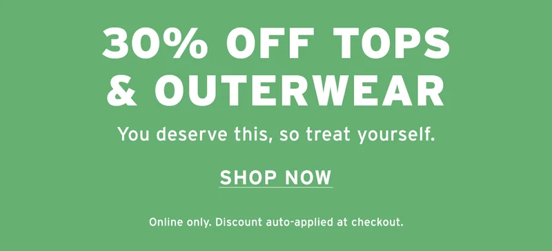 SHOP 30% OFF TOPS AND OUTERWEAR
