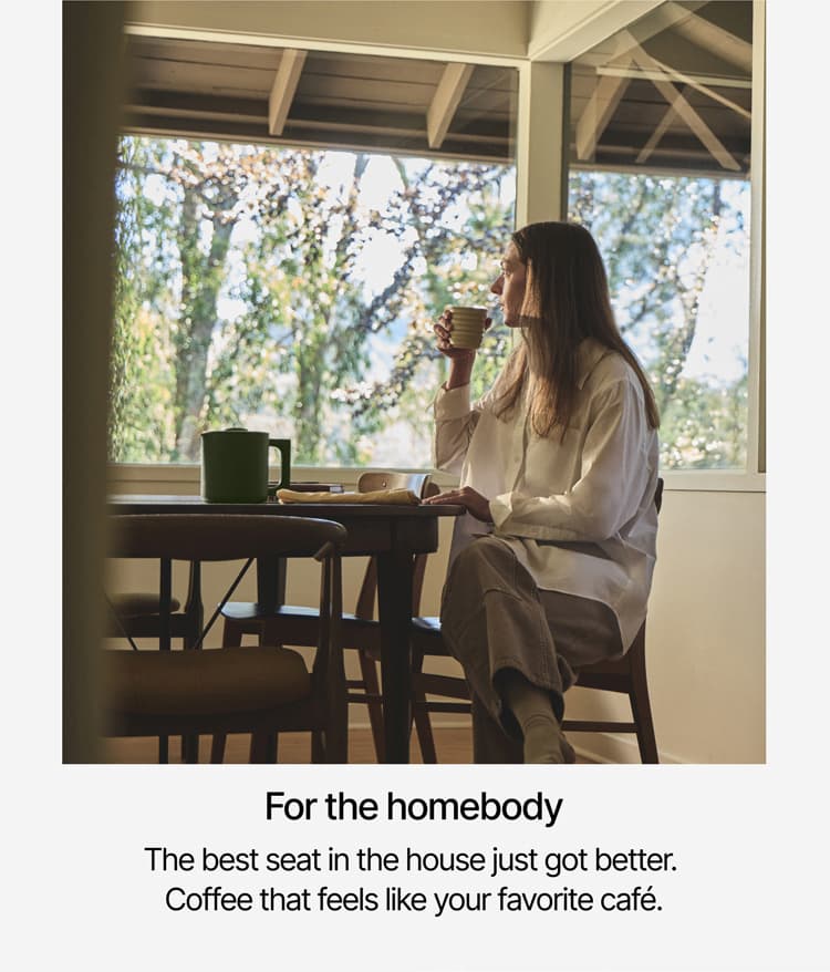 For the homebody