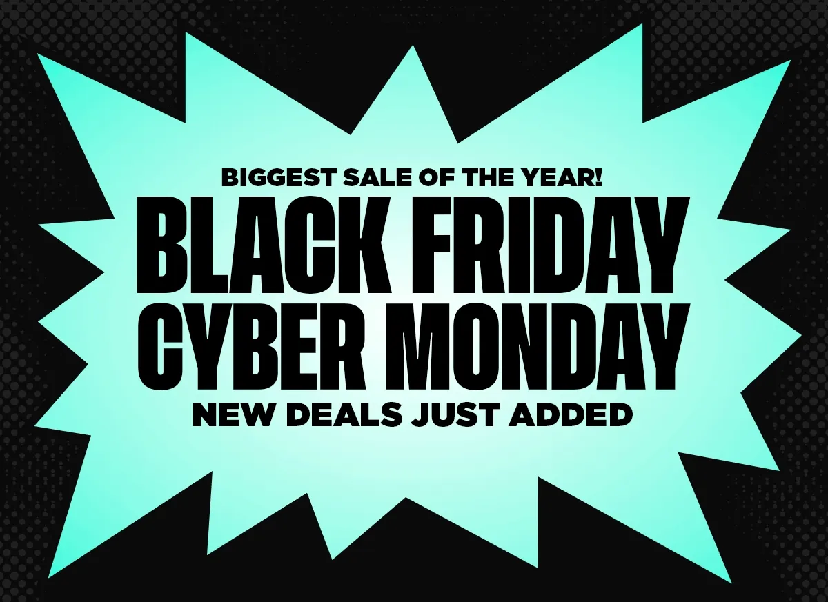 BIGGEST SALE OF THE YEAR! BLACK FRIDAY CYBER MONDAY - NEW DEALS JUST ADDED!