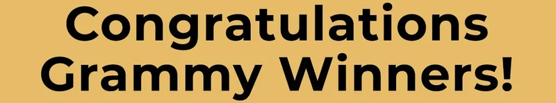 Congratulations to Our Grammy Winners!