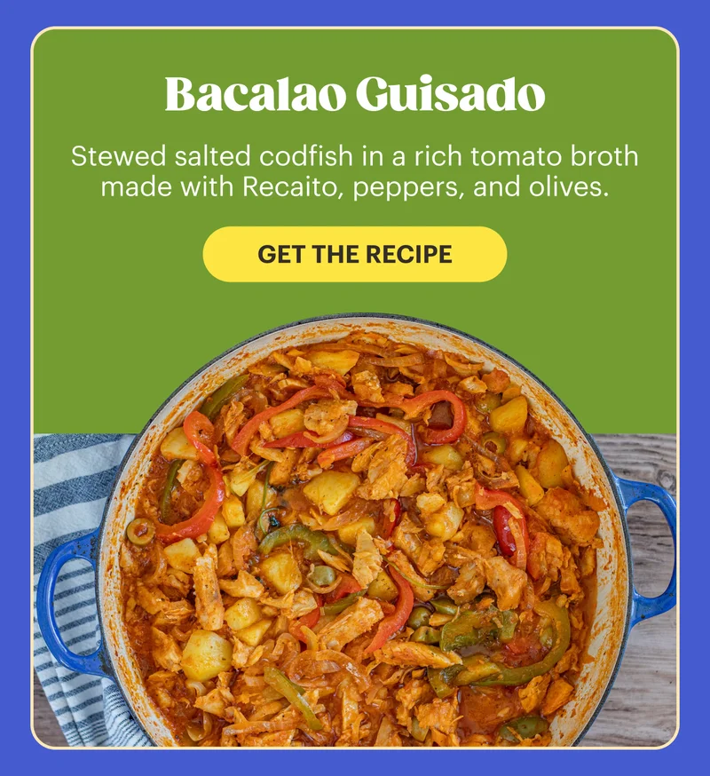 Bacalao Guisado Stewed salted codfish in a rich tomato broth made with Recaito, peppers, and olives. GET THE RECIPE