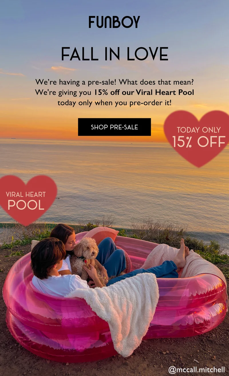 FUNBOY | Fall in Love | We’re having a pre-sale! What does that mean?  We're giving you 15% off our Viral Heart Pool today only when you pre-order it! | SHOP PRE-SALE